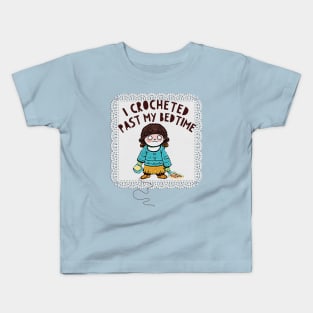 funny crochet lover gift, i crocheted past my bedtime, addicted to crochet Kids T-Shirt